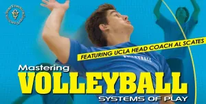 Mastering Volleyball - Systems of Play featuring Coach Al Scates (19 NCAA National Championships)